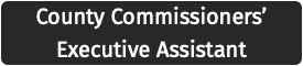 County Commissioners' Executive Assistant