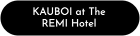KAUBOI at The REMI Hotel